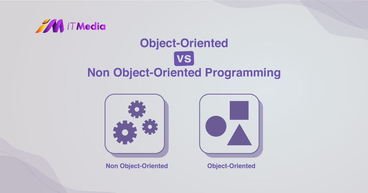 Object-oriented vs non object-oriented programming | IT Media Ltd.